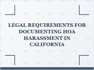 How to Document Hoa Harassment in California
