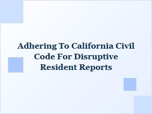 California Civil Code Reporting Guidelines for Disruptive Residents