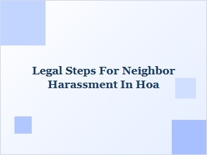 Hoa Harassment: Legal Steps and Resources