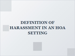 What Is Harassment in an Hoa?