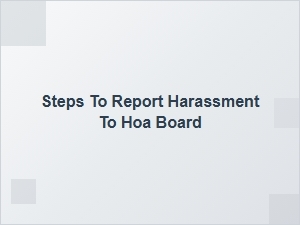 Reporting Harassment to an Hoa Board