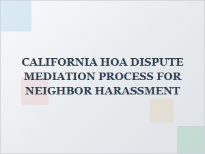 Resolving Neighbor Harassment Through Hoa Mediation