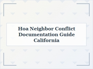California Hoa Neighbor Conflict Documentation Guide